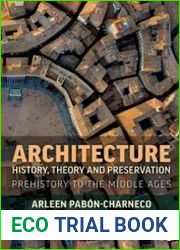 Architecture History, Theory and Preservation Prehistory to the Middle Ages