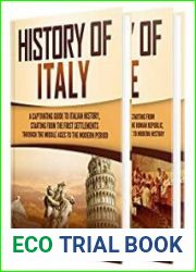Italian History A Captivating Guide to the History of Italy and Rome