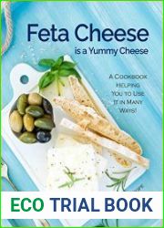 Feta Cheese is a Yummy Cheese A Cookbook Helping You to Use It in Many Ways!