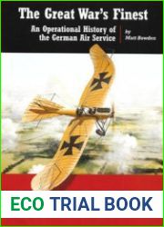 The Great War’s Finest An Operational History of the German Air Service Volume 1 Western Fornt 1914