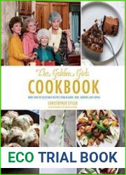 The Golden Girls Cookbook More than 90 Delectable Recipes from Blanche, Rose, Dorothy, and Sophia