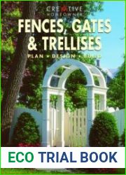Fences, Gates and Trellises Plan, Design, Build