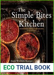 The Simple Bites Kitchen Nourishing Whole Food Recipes for Every Day