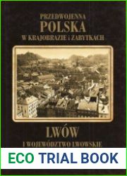Przedwojenna Polska w krajoobrazie i zabytkach. 01 Lwow i wojewodztwo lwowskie
