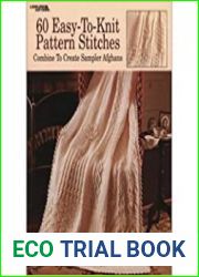60 Easy-To-Knit Pattern Stitches Combine to Create Sampler Afghans