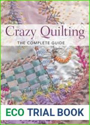Crazy Quilting - The Complete Guide