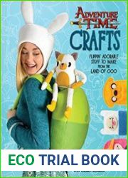 Adventure Time Crafts Flippin| Adorable Stuff to Make from the Land of Ooo