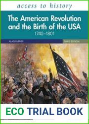 Access to History The American Revolution and the Birth of the USA 1740 - 1801, 3rd Edition