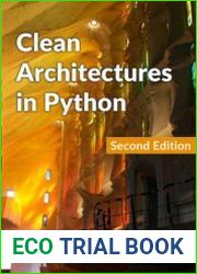 Clean Architectures in Python A practical approach to better software design, 2nd Edition