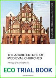 The Architecture of Medieval Churches Theology of Love in Practice