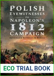 Polish Eyewitnesses to Napoleon’s 1812 Campaign