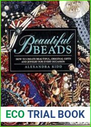 Beautiful Beads How to Create Beautiful, Original Gifts and Jewellery for Every Occasion