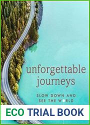 Unforgettable Journeys Slow Down and See the World