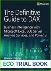 The Definitive Guide to DAX Business intelligence for Microsoft Power BI, SQL Server Analysis Services, and Excel, Second Edition