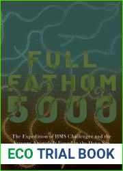 Full Fathom 5000 The Expedition of the HMS Challenger and the Strange Animals It Found in the Deep Sea