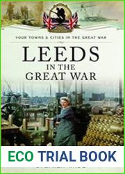 Your Towns and Cities in the Great War - Leeds in the Great War