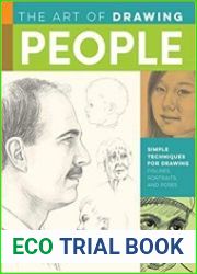 The Art of Drawing People Simple techniques for drawing figures, portraits and poses