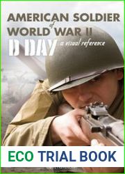 American Soldier of World War II D-Day A Visual Reference