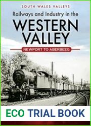 Railways and Industry in the Western Valley Newport to Aberbeeg