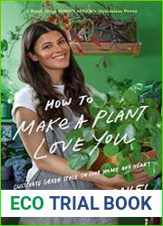 How to Make a Plant Love You Cultivate Green Space in Your Home and Heart