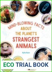 Mind-Blowing Facts About the Planet|s Strangest Animals