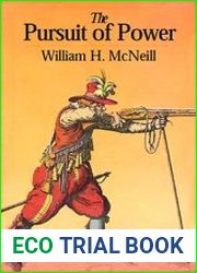 The Pursuit of Power Technology, Armed Force, and Society since A.D. 1000