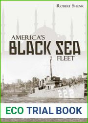 America’s Black Sea Fleet The U.S. Navy Amidst War and Revolution 1919-1923