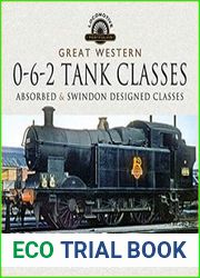 Great Western, 0-6-2 Tank Classes Absorbed and Swindon Designed Classes