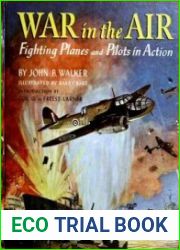 War in the Air Fighting Planes and Pilots in Action