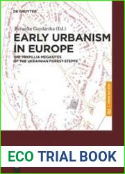 Early Urbanism in Europe. The Trypillia Megasites of the Ukrainian Forest-Steppe