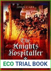 The Knights Hospitaller A Military History of the Knights of St John