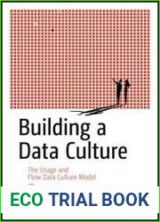 Building a Data Culture The Usage and Flow Data Culture Model