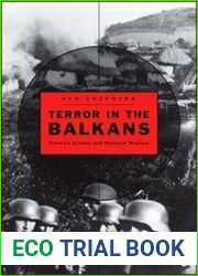 Terror in the Balkans German Armies and Partisan Warfare