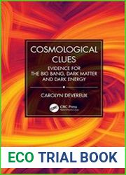 Cosmological Clues Evidence for the Big Bang, Dark Matter and Dark Energy