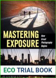 Mastering Exposure How Great Photography Begins