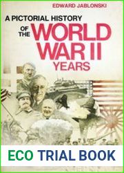 A Pictorial History of the World War II Years