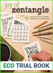 Joy of Zentangle Drawing Your Way to Increased Creativity, Focus, and Well-Being