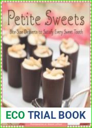 Petite Sweets Bite-Size Desserts to Satisfy Every Sweet Tooth