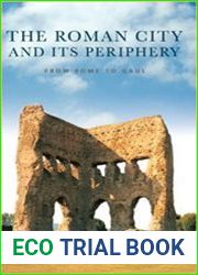 The Roman City and its Periphery From Rome to Gaul