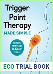 Trigger Point Therapy Made Simple Serious Pain Relief in 4 Easy Steps