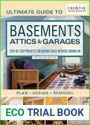 Ultimate Guide to Basements, Attics & Garages, 3rd Revised Edition Step-by-Step Projects for Adding Space without Adding on (Creative Homeowner) Plan | Design | Remodel; 580 Photos & Illustrations