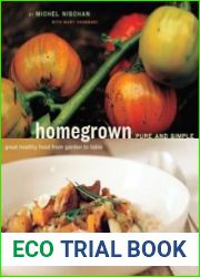 Homegrown Pure and Simple Great Healthy Food from Garden to Table
