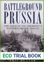 Battleground Prussia The Assault on Germany|s Eastern Front 1944–45