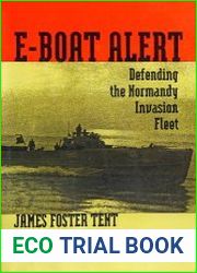 E-Boat Alert Defending the Normandy Invasion Fleet