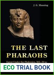 The Last Pharaohs Egypt Under the Ptolemies, 305-30 BC