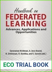 Handbook on Federated Learning Advances, Applications and Opportunities