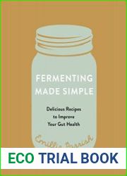 Fermenting Made Simple Delicious Recipes to Improve Your Gut Health