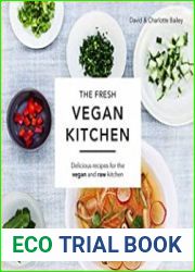 The Fresh Vegan Kitchen Delicious Recipes for the Vegan and Raw Kitchen