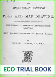 The draughtsman|s handbook of plan and map drawing, including instructions for the preparations of engineering, architectural, and mechanical drawings