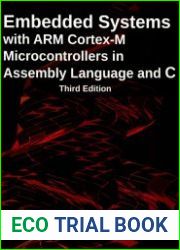 Embedded Systems with ARM Cortex-M Microcontrollers in Assembly Language and C, Third edition